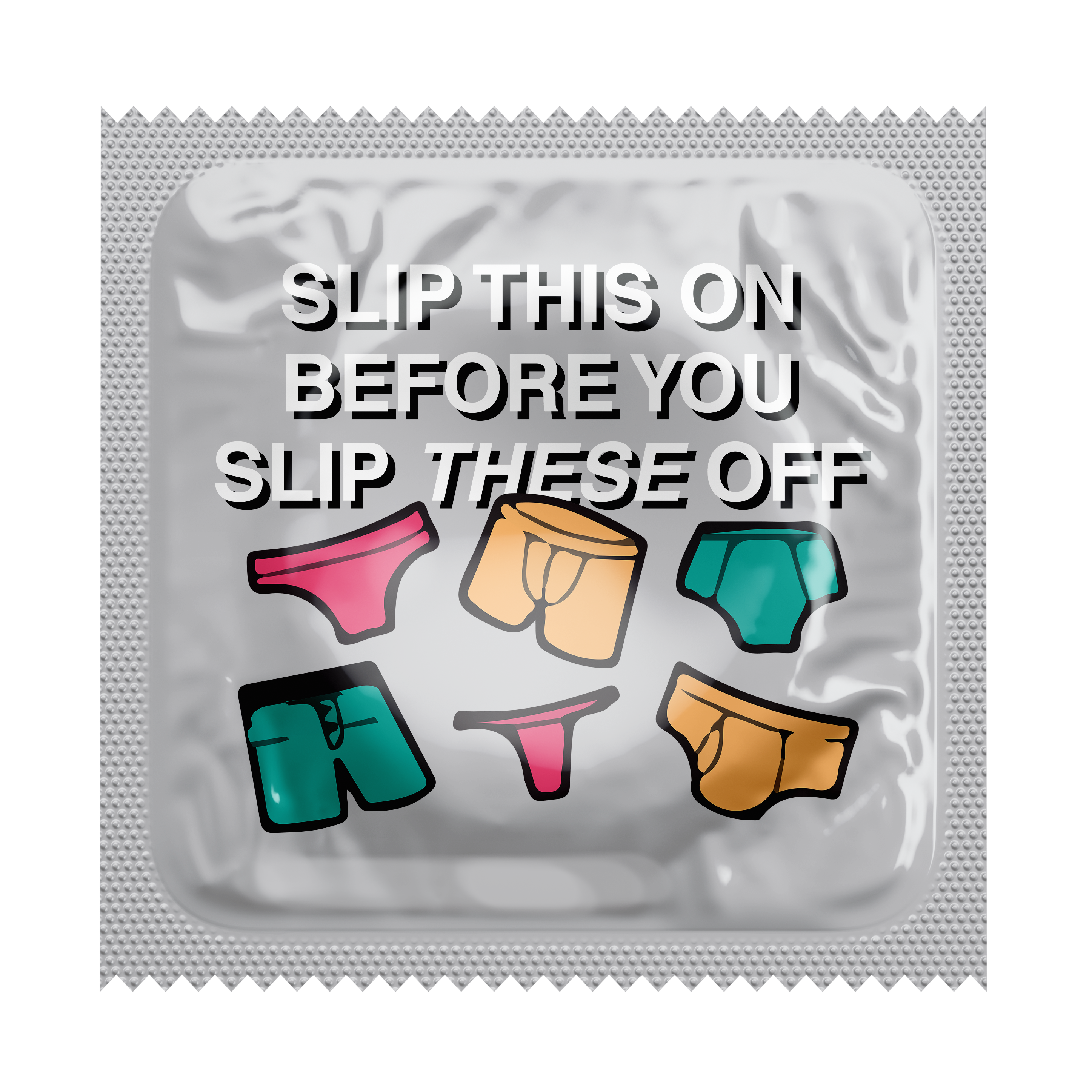Slip This On Before You Slip These Off Humorous Condoms, Bag of 50